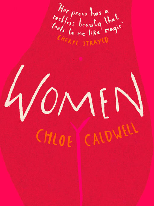 Title details for Women by Chloe Caldwell - Wait list